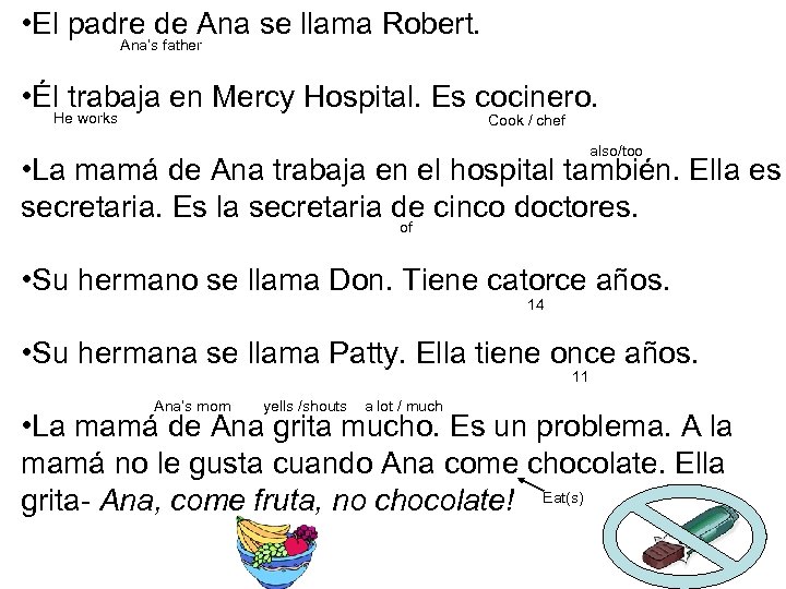  • El padre de Ana se llama Robert. Ana’s father • Él trabaja