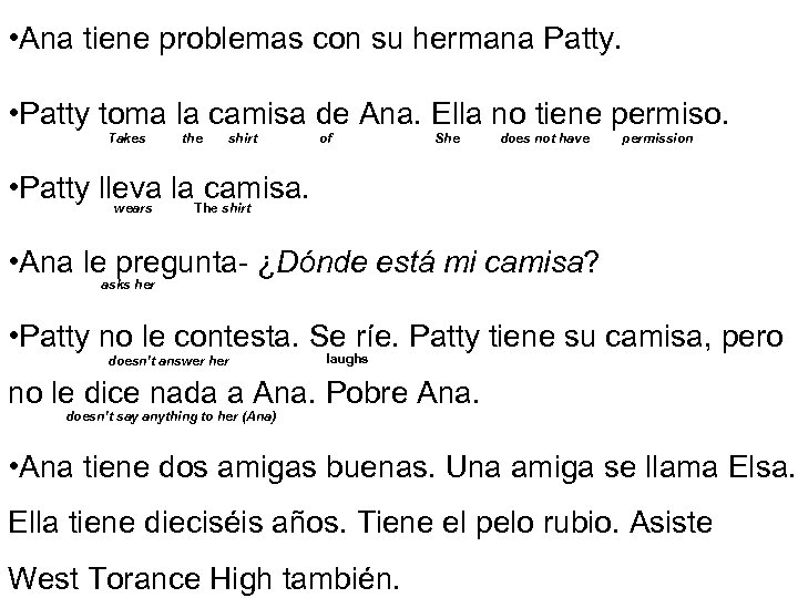  • Ana tiene problemas con su hermana Patty. • Patty toma la camisa
