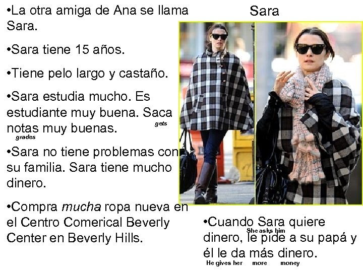  • La otra amiga de Ana se llama Sara • Sara tiene 15