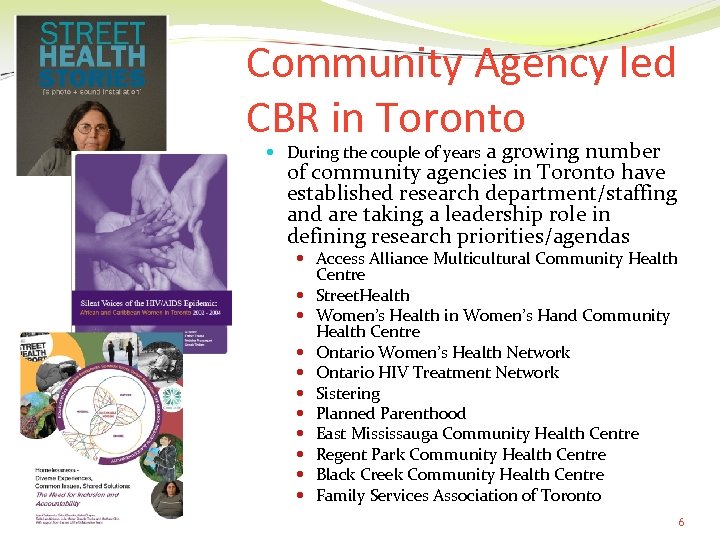 Community Agency led CBR in Toronto During the couple of years a growing number