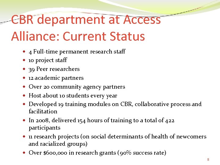 CBR department at Access Alliance: Current Status 4 Full-time permanent research staff 10 project