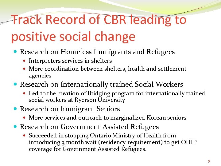 Track Record of CBR leading to positive social change Research on Homeless Immigrants and