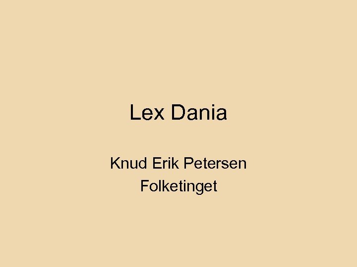 Lex Dania Knud Erik Petersen Folketinget 