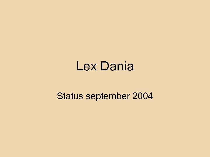 Lex Dania Status september 2004 