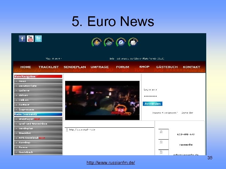 5. Euro News http: //www. russianfm. de/ 35 