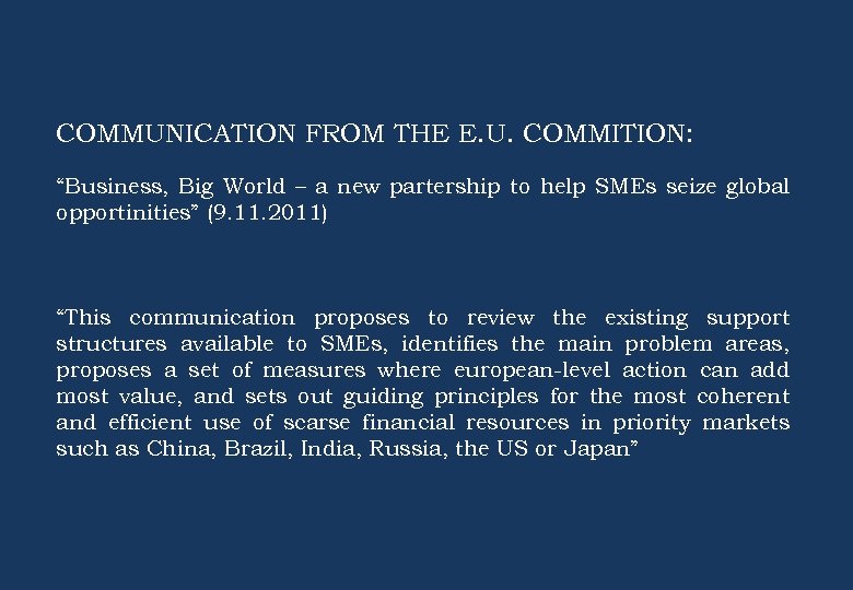 COMMUNICATION FROM THE E. U. COMMITION: “Business, Big World – a new partership to