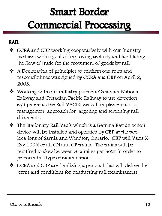 Smart Border Commercial Processing RAIL v CCRA and CBP working cooperatively with our industry