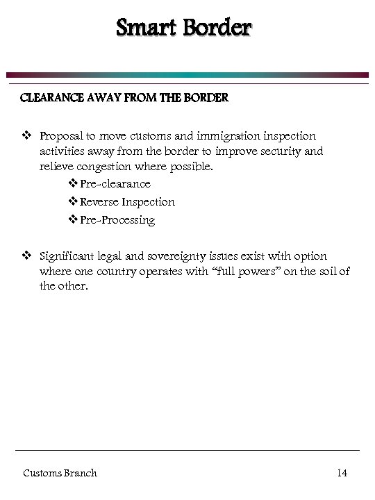 Smart Border CLEARANCE AWAY FROM THE BORDER v Proposal to move customs and immigration