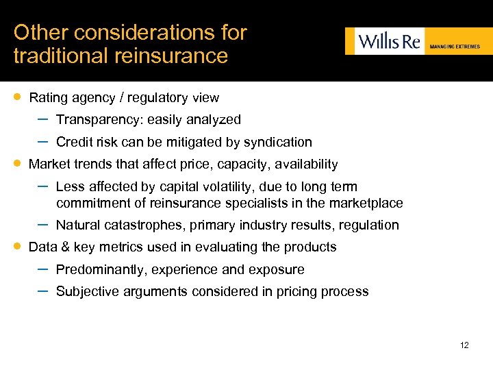 Other considerations for traditional reinsurance · · Rating agency / regulatory view – –