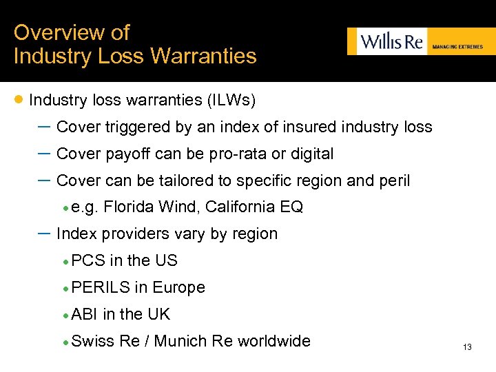 Overview of Industry Loss Warranties · Industry loss warranties (ILWs) – Cover triggered by