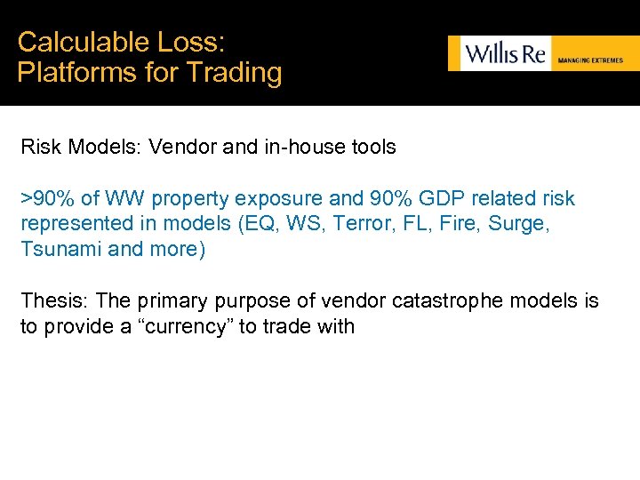 Calculable Loss: Platforms for Trading Risk Models: Vendor and in-house tools >90% of WW