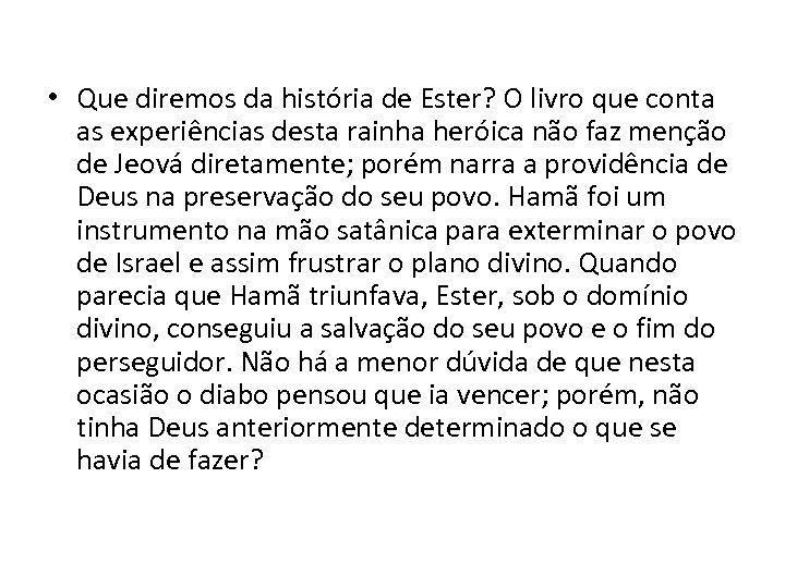  • Que diremos da história de Ester? O livro que conta as experiências
