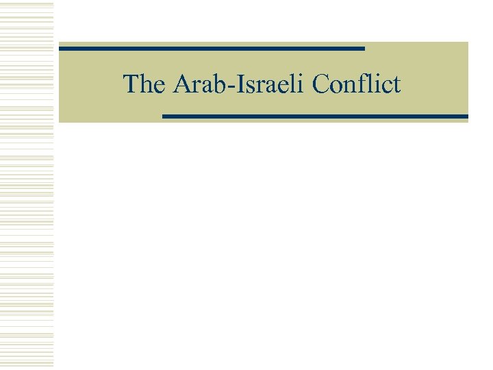 The Arab-Israeli Conflict 