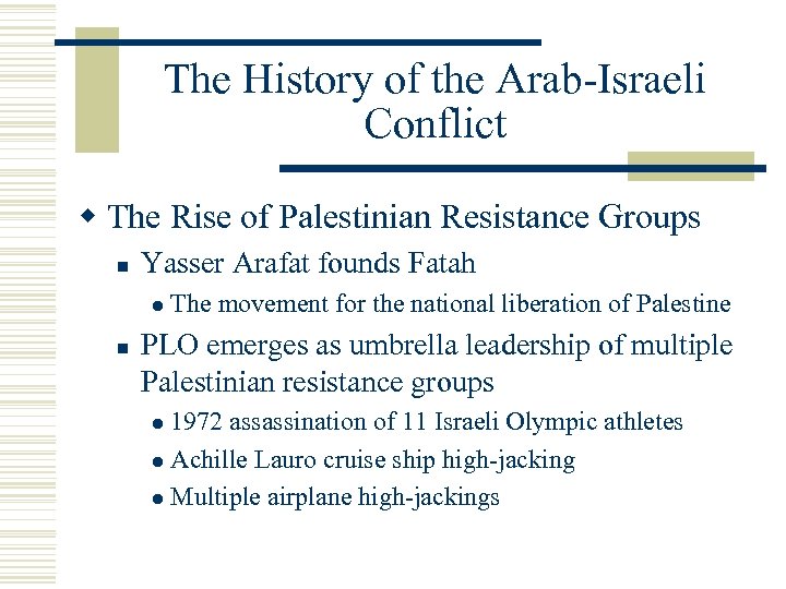 The History of the Arab-Israeli Conflict w The Rise of Palestinian Resistance Groups n