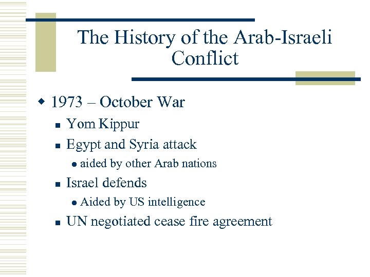 The History of the Arab-Israeli Conflict w 1973 – October War n n Yom