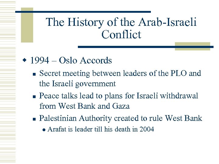 The History of the Arab-Israeli Conflict w 1994 – Oslo Accords n n n