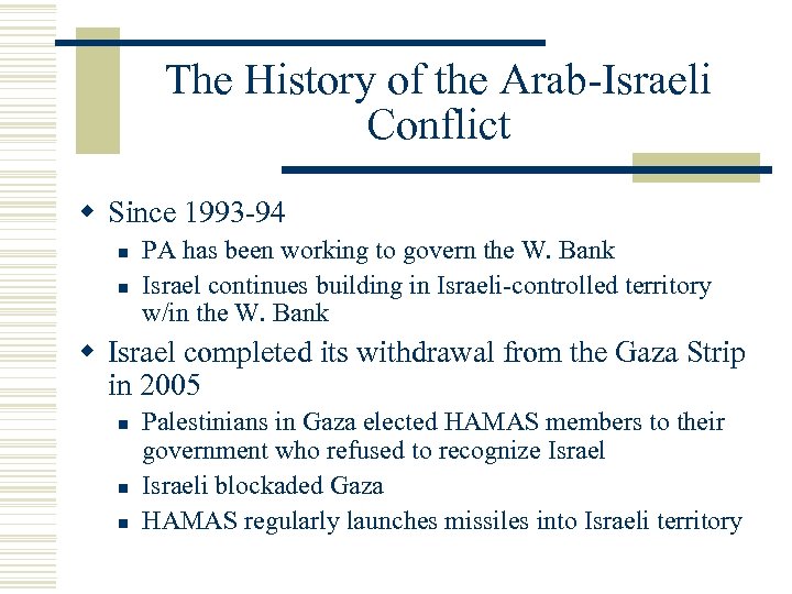 The History of the Arab-Israeli Conflict w Since 1993 -94 n n PA has