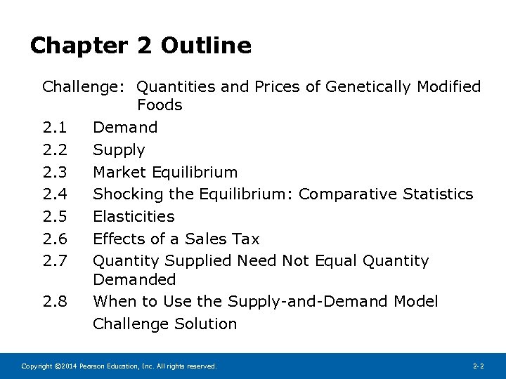 Chapter 2 Outline Challenge: Quantities and Prices of Genetically Modified Foods 2. 1 Demand