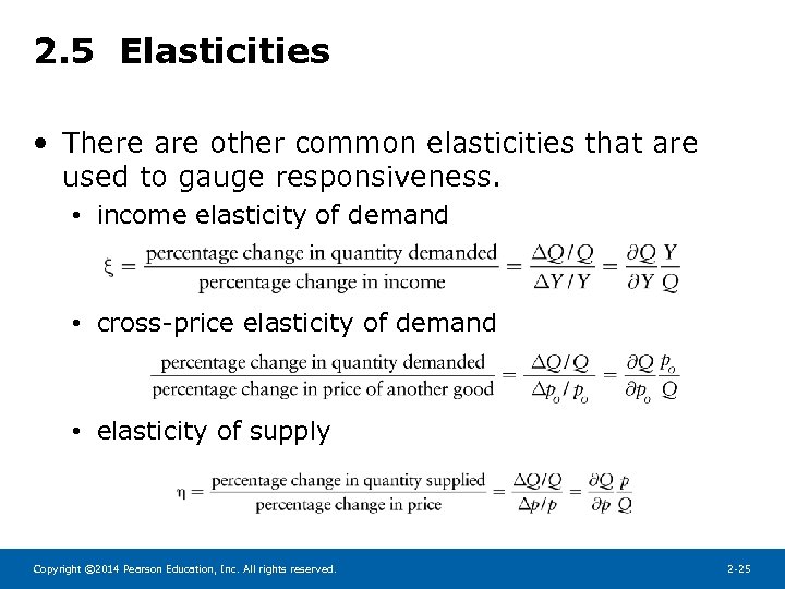 2. 5 Elasticities • There are other common elasticities that are used to gauge