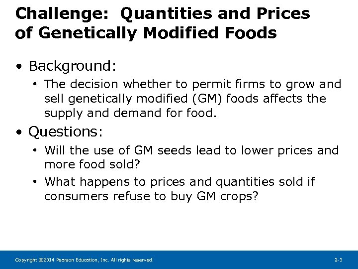 Challenge: Quantities and Prices of Genetically Modified Foods • Background: • The decision whether