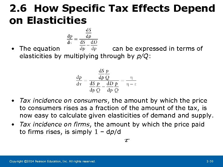 2. 6 How Specific Tax Effects Depend on Elasticities • The equation can be