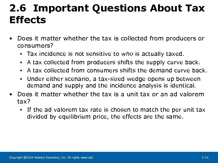 2. 6 Important Questions About Tax Effects • Does it matter whether the tax