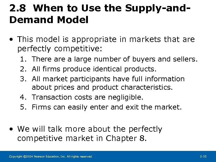 2. 8 When to Use the Supply-and. Demand Model • This model is appropriate