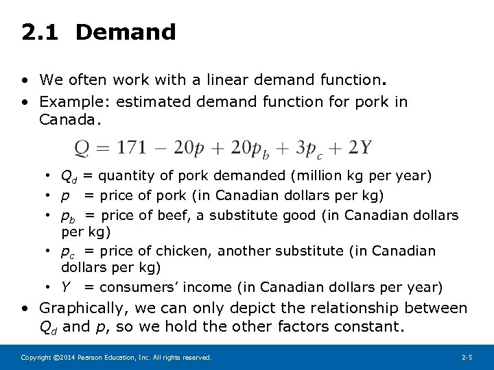 2. 1 Demand • We often work with a linear demand function. • Example: