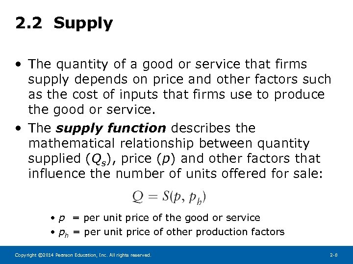 2. 2 Supply • The quantity of a good or service that firms supply