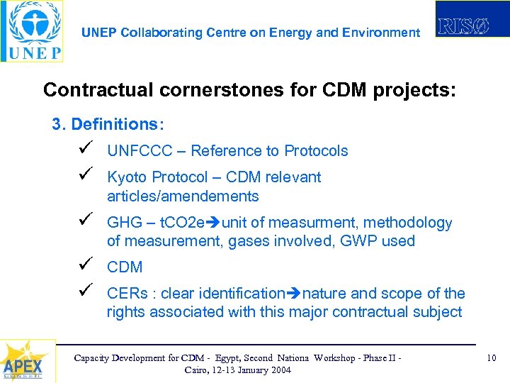 UNEP Collaborating Centre on Energy and Environment Contractual cornerstones for CDM projects: 3. Definitions: