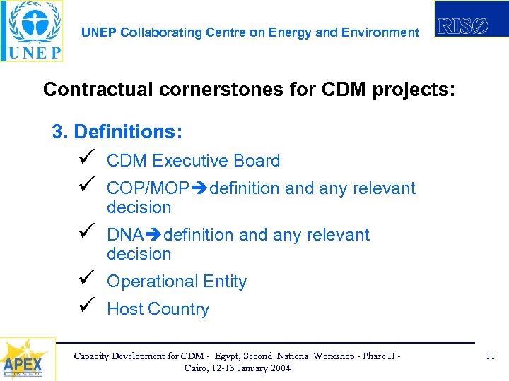 UNEP Collaborating Centre on Energy and Environment Contractual cornerstones for CDM projects: 3. Definitions: