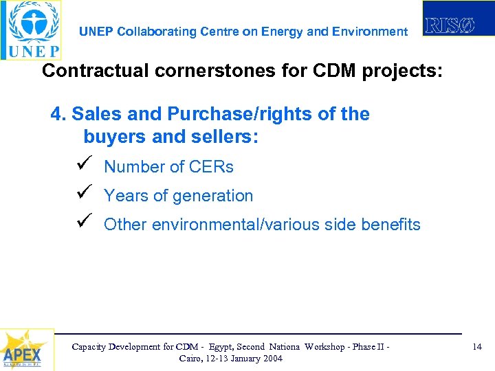 UNEP Collaborating Centre on Energy and Environment Contractual cornerstones for CDM projects: 4. Sales