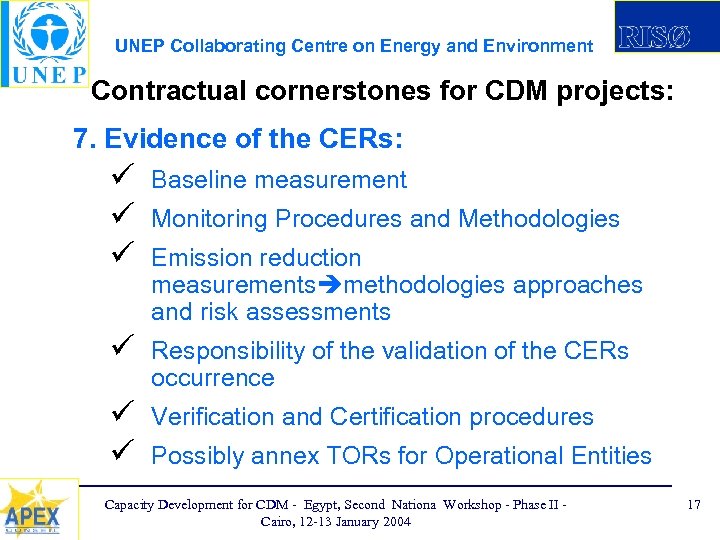 UNEP Collaborating Centre on Energy and Environment Contractual cornerstones for CDM projects: 7. Evidence