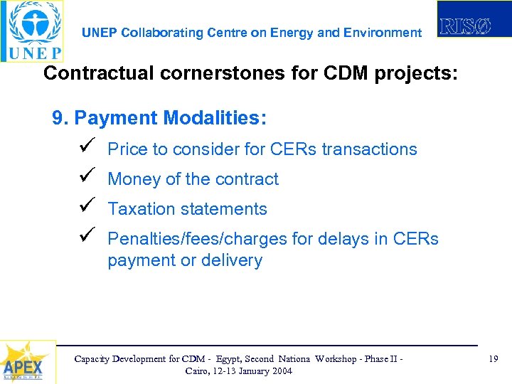 UNEP Collaborating Centre on Energy and Environment Contractual cornerstones for CDM projects: 9. Payment