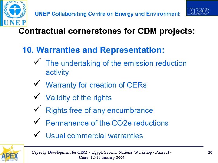 UNEP Collaborating Centre on Energy and Environment Contractual cornerstones for CDM projects: 10. Warranties