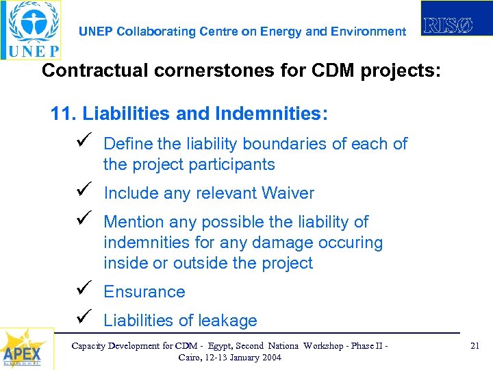 UNEP Collaborating Centre on Energy and Environment Contractual cornerstones for CDM projects: 11. Liabilities