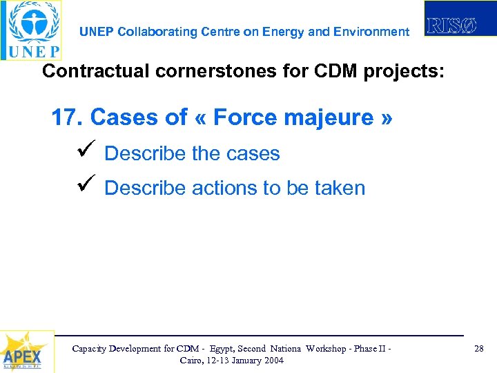 UNEP Collaborating Centre on Energy and Environment Contractual cornerstones for CDM projects: 17. Cases