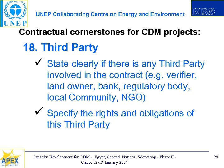 UNEP Collaborating Centre on Energy and Environment Contractual cornerstones for CDM projects: 18. Third