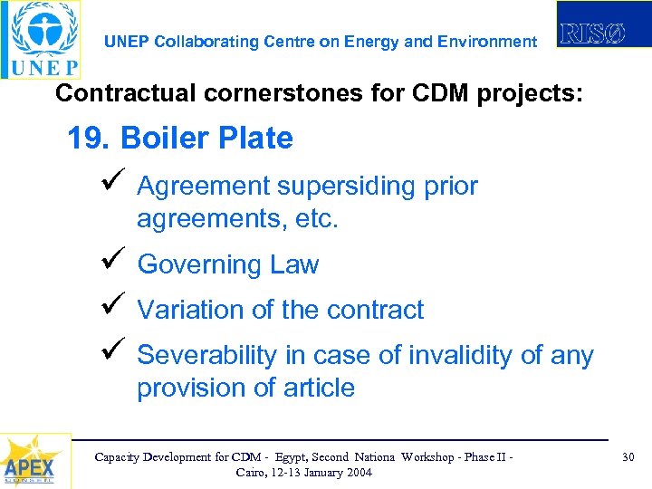 UNEP Collaborating Centre on Energy and Environment Contractual cornerstones for CDM projects: 19. Boiler