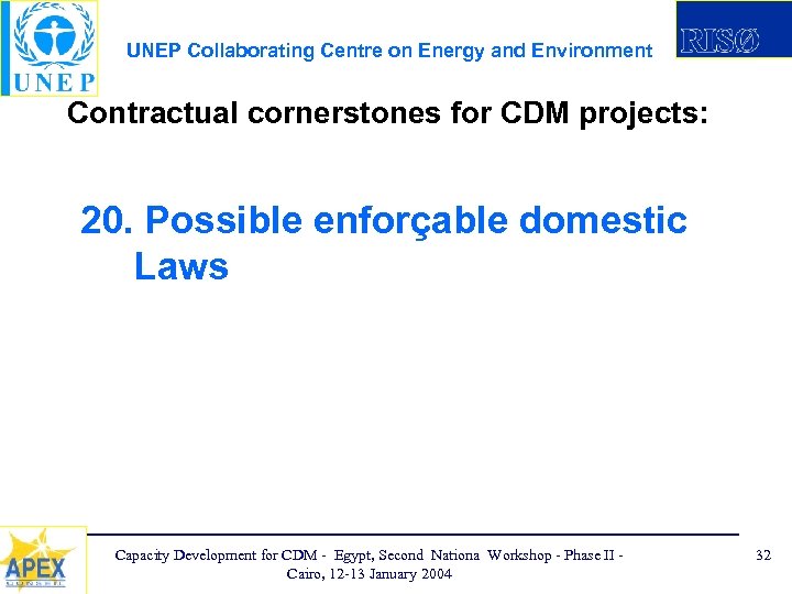 UNEP Collaborating Centre on Energy and Environment Contractual cornerstones for CDM projects: 20. Possible