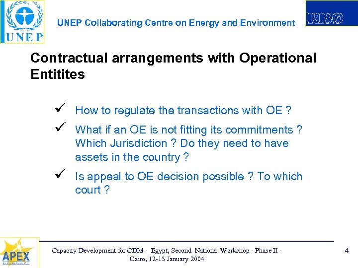 UNEP Collaborating Centre on Energy and Environment Contractual arrangements with Operational Entitites ü ü