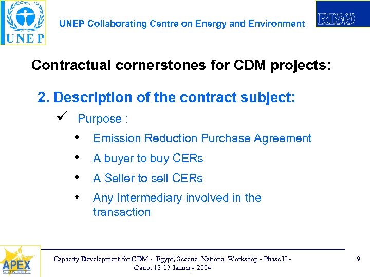 UNEP Collaborating Centre on Energy and Environment Contractual cornerstones for CDM projects: 2. Description