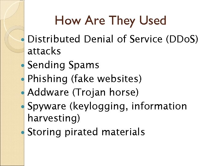 How Are They Used Distributed Denial of Service (DDo. S) attacks Sending Spams Phishing