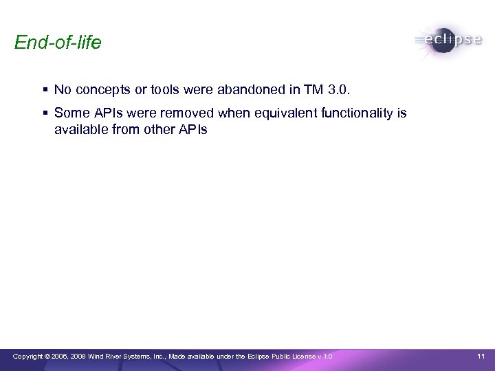 End-of-life No concepts or tools were abandoned in TM 3. 0. Some APIs were