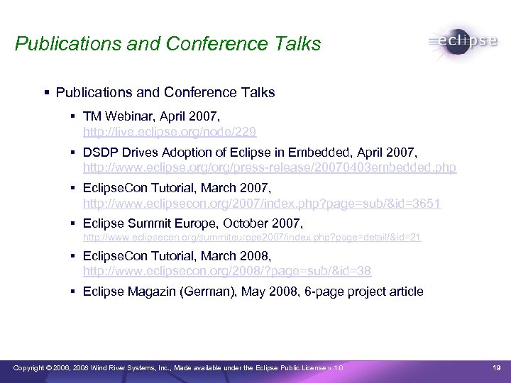 Publications and Conference Talks TM Webinar, April 2007, http: //live. eclipse. org/node/229 DSDP Drives