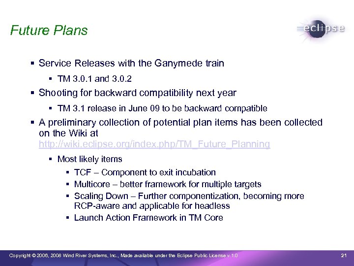 Future Plans Service Releases with the Ganymede train TM 3. 0. 1 and 3.