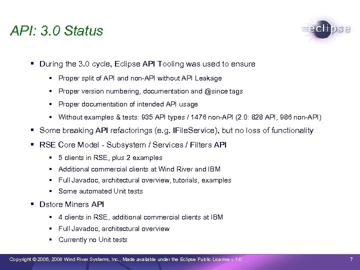 API: 3. 0 Status During the 3. 0 cycle, Eclipse API Tooling was used