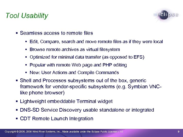 Tool Usability Seamless access to remote files Edit, Compare, search and move remote files