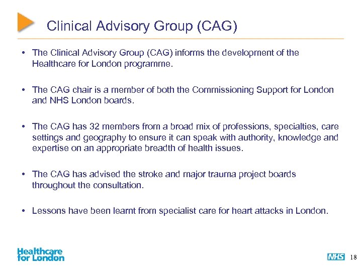 Clinical Advisory Group (CAG) • The Clinical Advisory Group (CAG) informs the development of