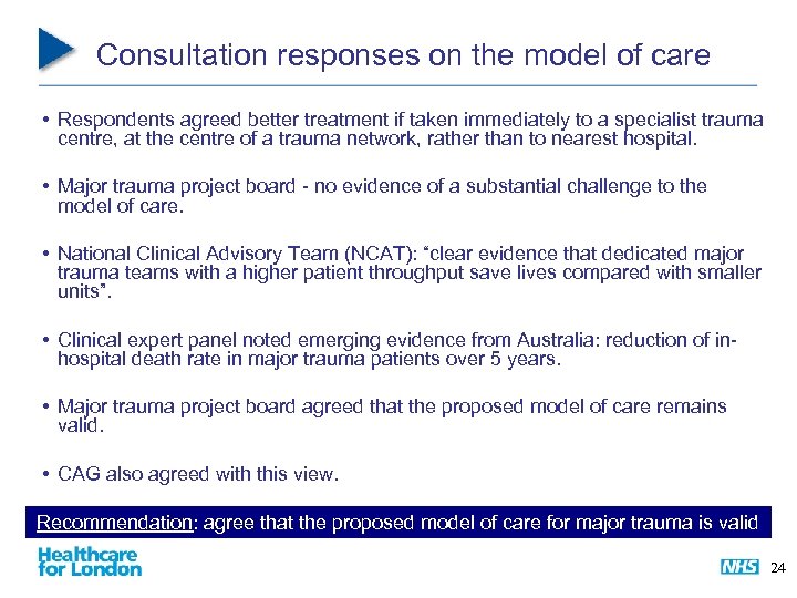 Consultation responses on the model of care • Respondents agreed better treatment if taken